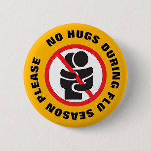 No Hugs During Flu Season Please 6 Cm Round Badge