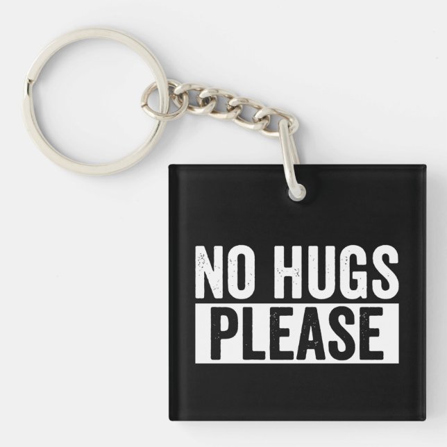 No Hugs Please Funny Sarcastic Introvert Gift Key Ring (Front)