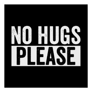 No Hugs Please Funny Sarcastic Introvert Gift Poster