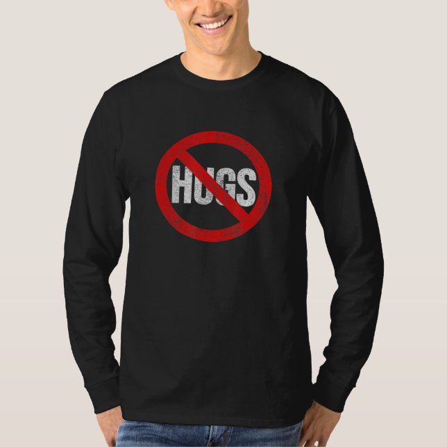 No Hugs T-Shirt (Front)