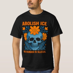No Human Is Illegal - Abolish ICE Skull & Folk Art T-Shirt