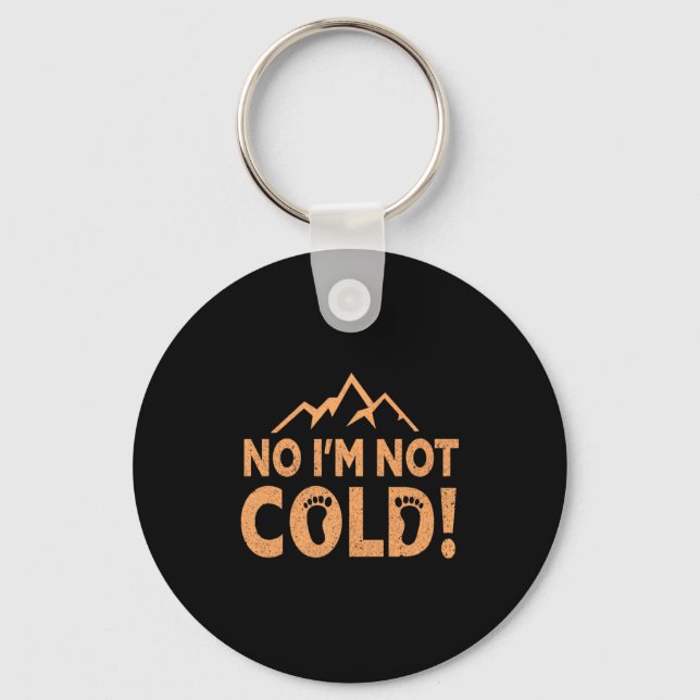 No I Am Not Cold Earthing Barefoot Funny Barefoo T Key Ring (Front)
