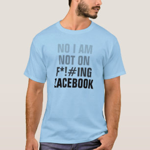 NO I AM NOT ON ZACEBOOK (NOT FACEBOOK) T-Shirt