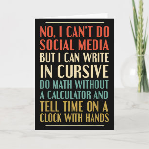 No I Can’t Do Social Media Write In Cursive Funny Card