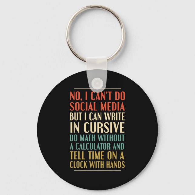 No I Can’t Do Social Media Write In Cursive Funny  Key Ring (Front)