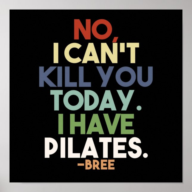 No I cant kill you today i have pilates Poster (Front)