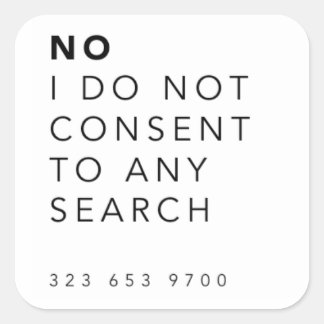 "No I Do Not Consent to a Search" Stickers