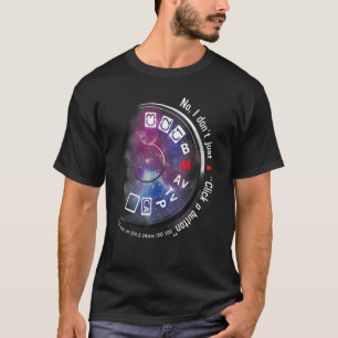 No I Don't Just Click A Button Camera Photographe T-Shirt
