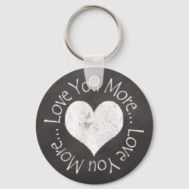 No, I Love You More Key Ring (Front)