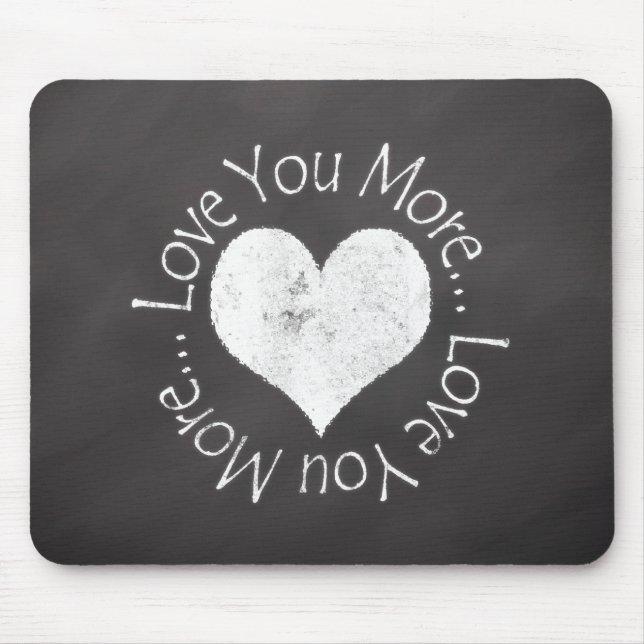 No, I Love You More Mouse Pad (Front)