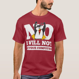 No I Will Not Fi Your Computer for Coder Nerds T-Shirt
