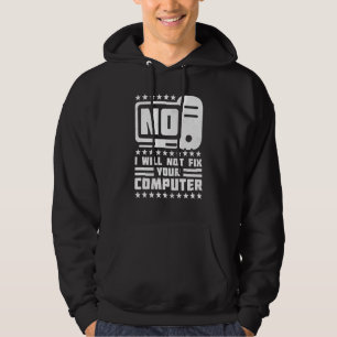 No I Will Not Fix Your Computer, Help Desk Hoodie