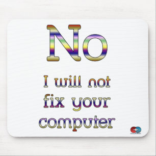 No I Will Not Mouse Pad