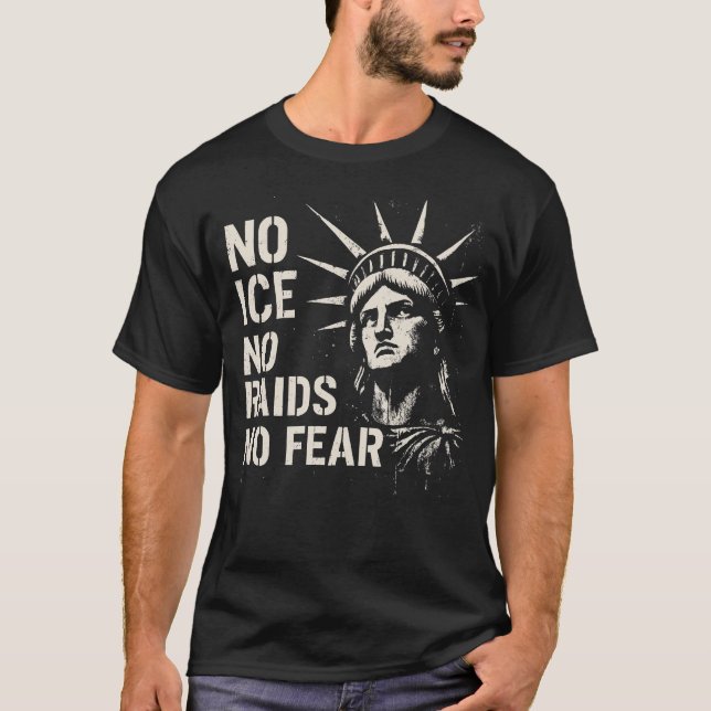 No ICE, No Raids, No Fear – Statue of Liberty  T-Shirt (Front)
