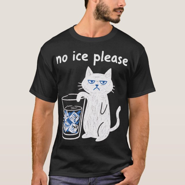 No Ice Please Funny Cat Meme Cute Grumpy Kitten T-Shirt (Front)