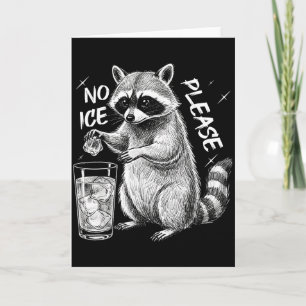 No Ice Please Funny Racoon Meme Men Women _1 Card