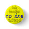 No idea badge