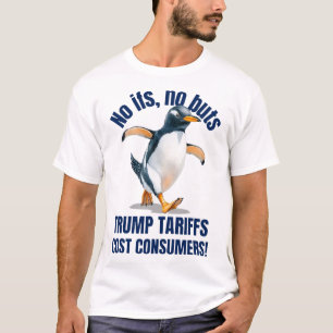 No Ifs No Buts Trump Tariffs Cost Consumers Pengui T-Shirt