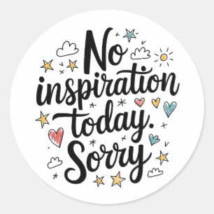 No Inspiration Today – Fun & Colorful Design Classic Round Sticker