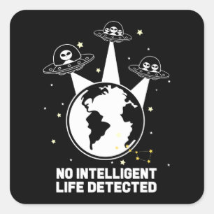 No Intelligent Life Detected Aliens space Graphic Square Sticker