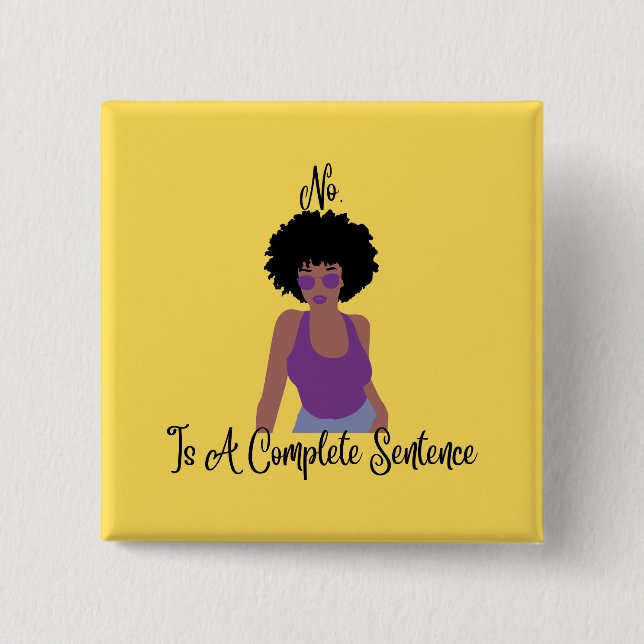 No Is A Complete Sentence 15 Cm Square Badge (Front)