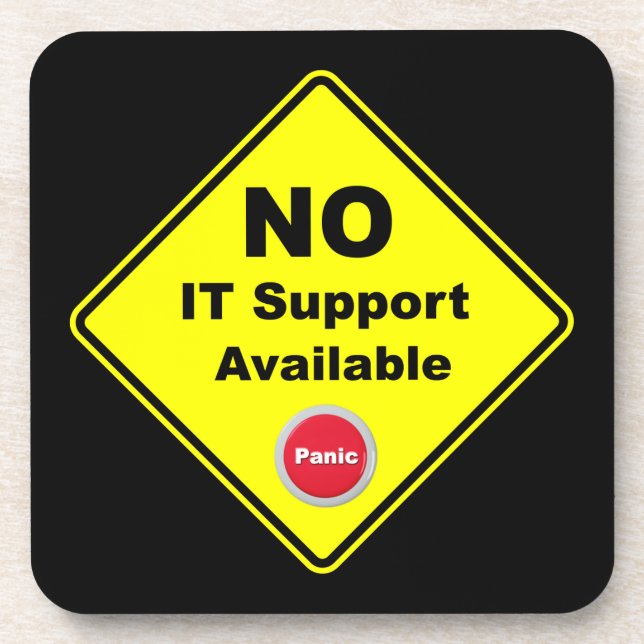 No IT Support Available Yellow Panic Warning Sign Coaster (Front)
