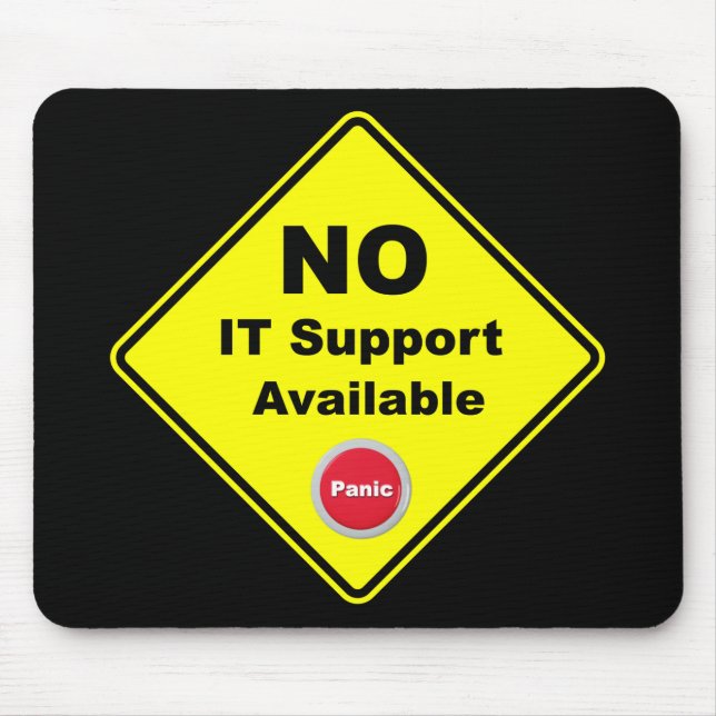 No IT Support Available Yellow Panic Warning Sign Mouse Pad (Front)