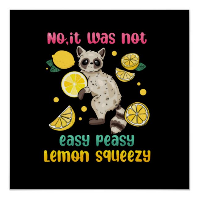 No It Was Not Easy Peasy Lemon Squeezy Poster (Front)