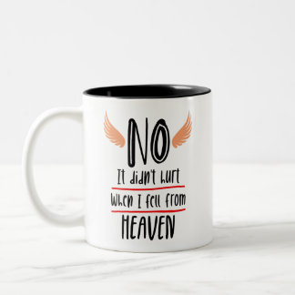 No, It's didn't hurt Two-Tone Coffee Mug
