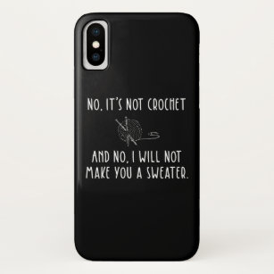 No It's Not Crochet Funny Knitting Case-Mate iPhone Case