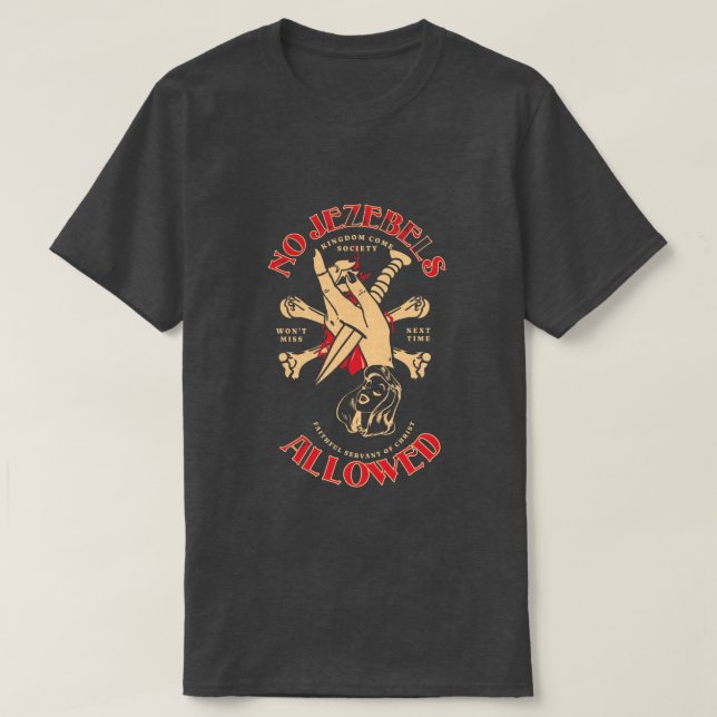 No Jezebels Allowed Kingdom Come Society  T-Shirt (Design Front)