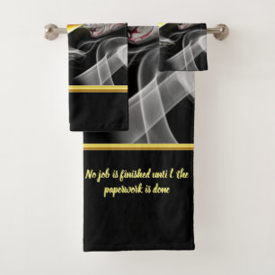 No job is finished unti l the paperwork is done bath towel set