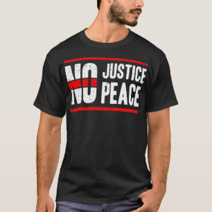 No justice no peace (2) T-Shirt