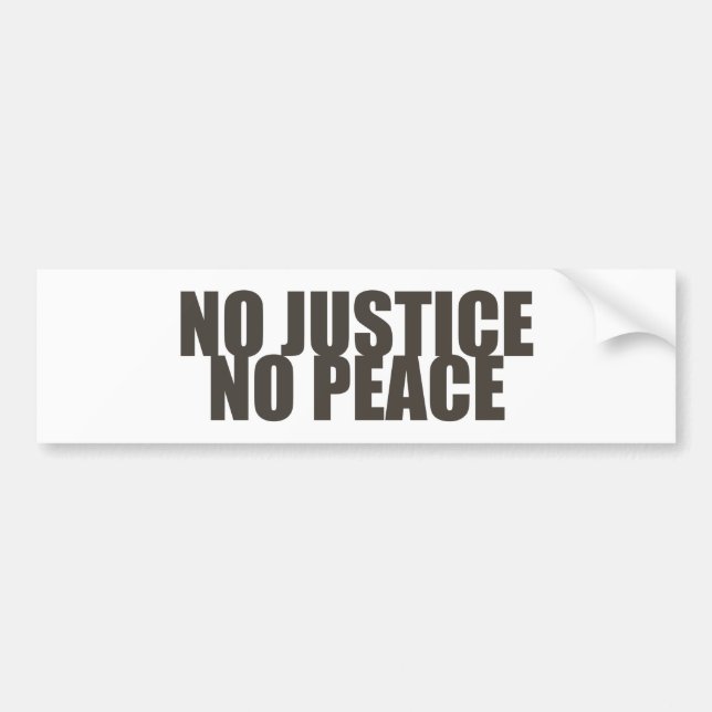 No Justice, No Peace Bumper Sticker (Front)