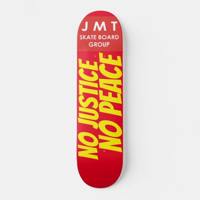 NO JUSTICE  NO PEACE SKATEBOARDS ./ JMT (Front)