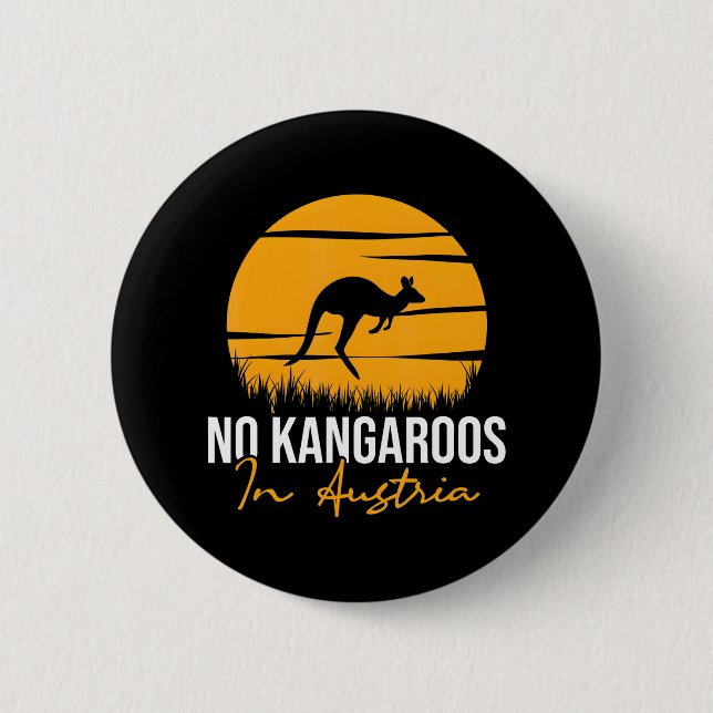 No Kangaroos In Austria Kangaroo Animal Lover 6 Cm Round Badge (Front)