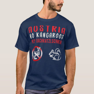No kangaroos in Austria Only Oachkatzlschweaf  T-Shirt