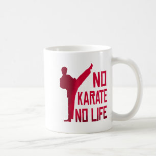 No Karate No Life Martial Arts T Shirt Coffee Mug