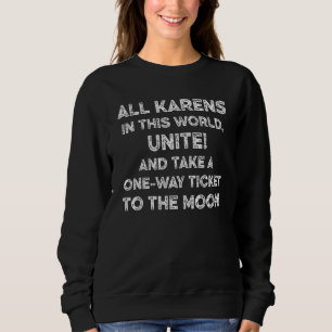 No Karens Allowed In My Club Fly To The Moon Anti Sweatshirt