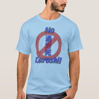 No Karoshi T-Shirt