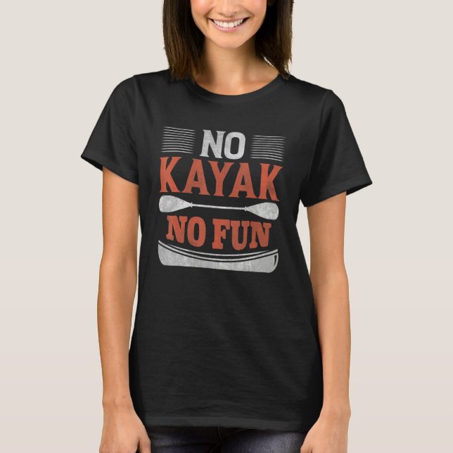 No Kayak No Fun Canoe Men Kayaking T-Shirt (Front)