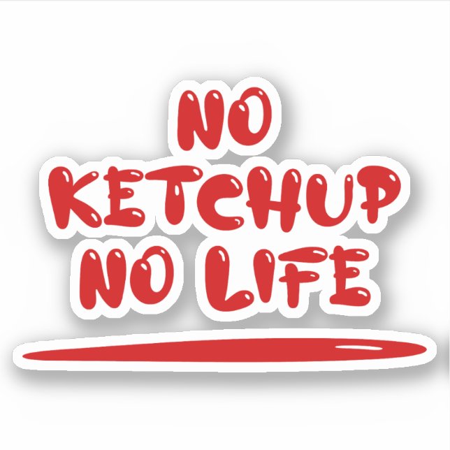 No Ketchup No Life (Front)