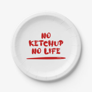 No Ketchup No Life Paper Plate