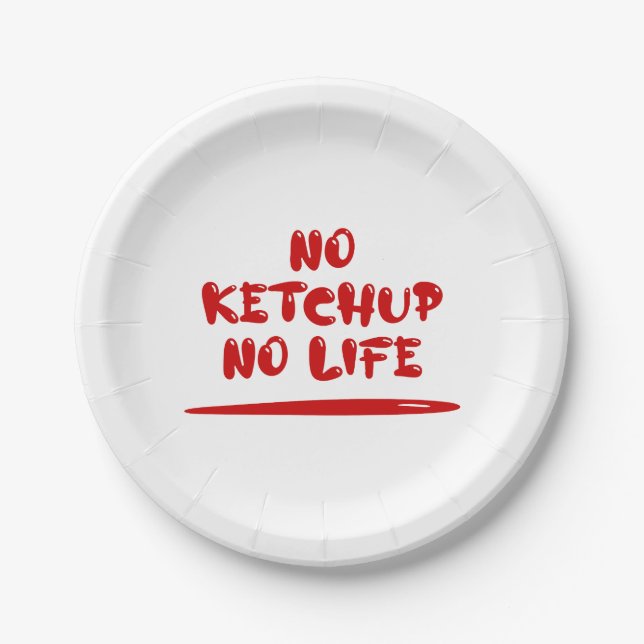 No Ketchup No Life Paper Plate (Front)
