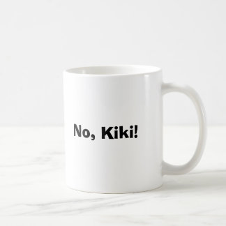 No, Kiki! Coffee Mug
