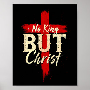 No King But Christ Bold Cross Faith Based Religiou Poster
