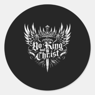 No King But Christ Christian Faith Jesus Religious Classic Round Sticker