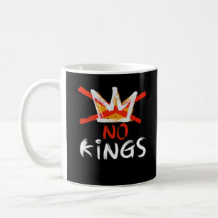 No King Funny Quote Anti Tyranny Retro Design Coffee Mug