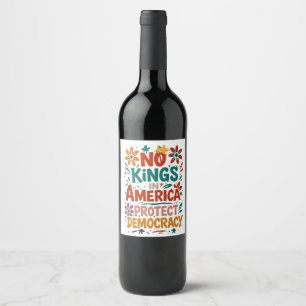No King In America American Democracy  Wine Label