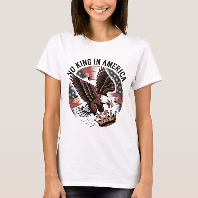 No King In America Patriotic Eagle Crown USA Flag  T-Shirt (Front)